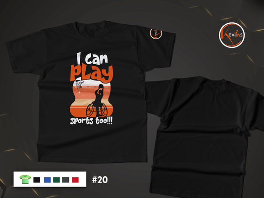 I Can Play Sports Too | Basketball Empowerment Shirt for Disabled Athletes Shirt