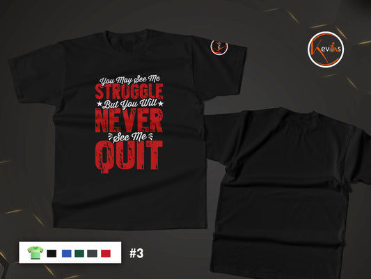 Never See Me Quit Resilience Statement Shirt