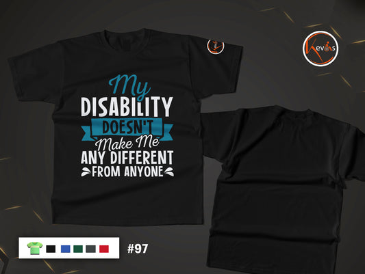 My Disability Doesn’t Make Me Any Different Inclusion Shirt
